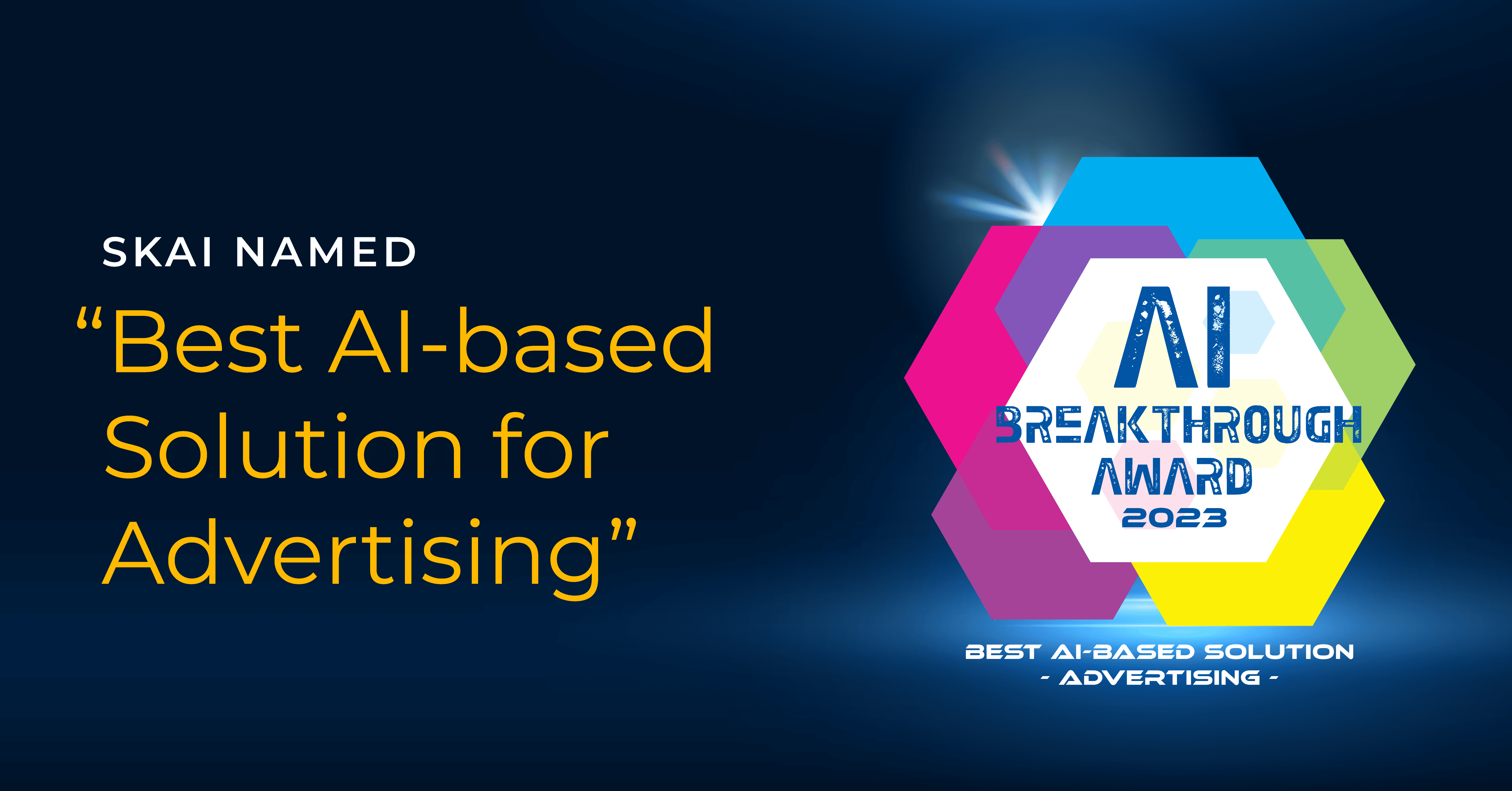 Skai „Beste KI-basierte Lösung für die Werbung“ Skai – mit einem farbenfrohen, sechseckigen „AI Breakthrough Award 2023“-Abzeichen auf dunkelblauem Hintergrund.