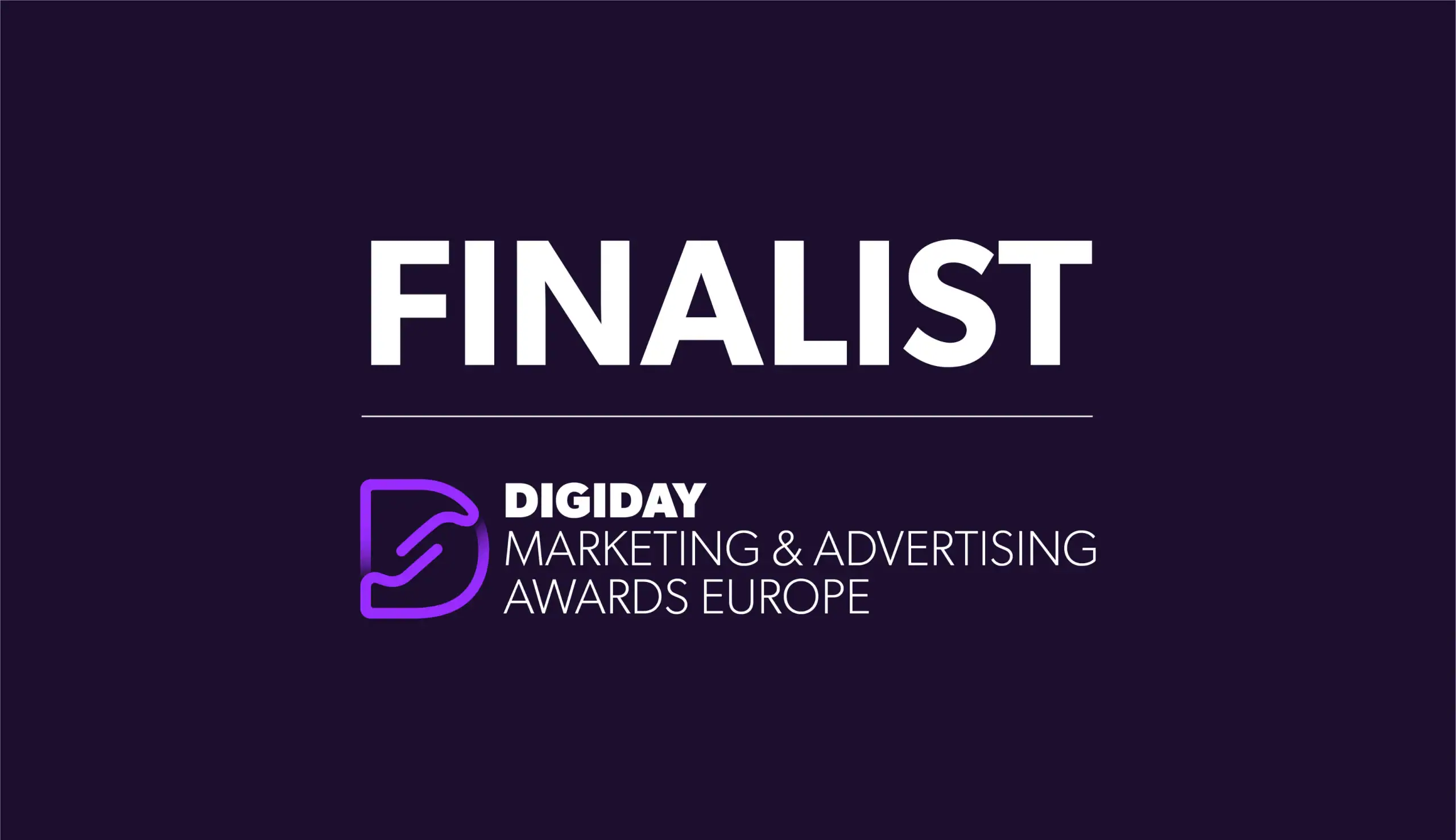 Über dem Digiday-Logo steht in weißer Schrift auf dunkelviolettem Hintergrund „FINALIST“, darunter die Worte „DIGIDAY Marketing & Advertising Awards Europe“ in Weiß und Violett.
